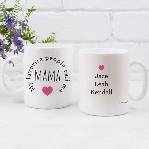Personalized My Favorite People Call me Mama - 11oz Empty Mug