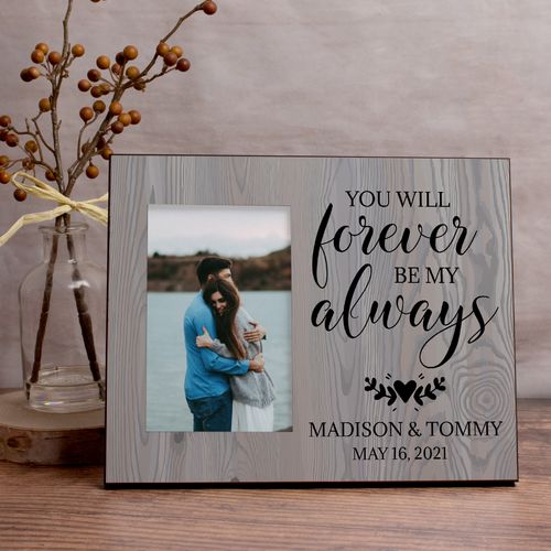Personalized Picture Frame - You Will Forever Be My Always