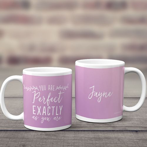 Personalized You are Perfect Exactly as You are 11oz Mug Empty