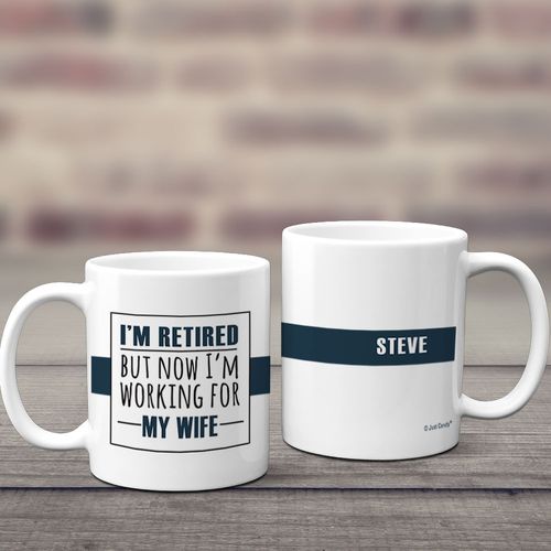 Personalized Retired Working for Wife 11oz Mug Empty
