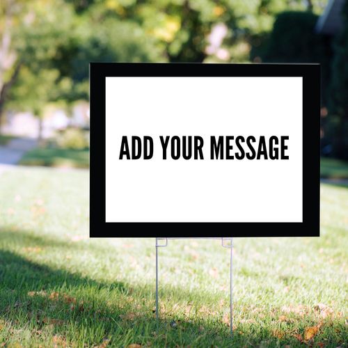 Custom Yard Sign - Add Your Message