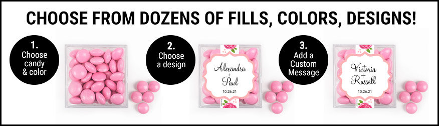 Choose from dozens of fills, colors and designs on our new favor cubes